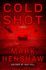 Cold Shot: a Novel (a Jonathan Burke/Kyra Stryker Thriller)