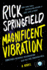 Magnificent Vibration: a Novel