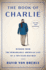 The Book of Charlie: Wisdom From the Remarkable American Life of a 109-Year-Old Man