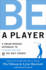 Be a Player: a Breakthrough Approach to Playing Better on the Golf Course