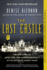 The Last Castle: the Epic Story of Love, Loss, and American Royalty in the Nation's Largest Home