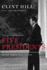 Five Presidents: My Extraordinary Journey With Eisenhower, Kennedy, Johnson, Nixon, and Ford