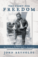 The Fight for Freedom: a Memoir of My Years in the Civil Rights Movement