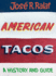 American Tacos: a History and Guide