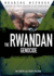 The Rwandan Genocide (Bearing Witness: Genocide and Ethnic Cleansing in the Modern World)