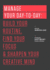 Manage Your Day-to-Day: Build Your Routine, Find Your Focus, and Sharpen Your Creative Mind (the 99u Book Series)