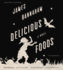 Delicious Foods: a Novel