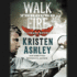 Walk Through Fire (Chaos Series, Book 4)