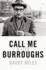 Call Me Burroughs: a Life