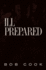 Ill Prepared