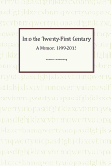 Into the Twentyfirst Century a Memoir, 19992012