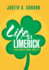 Life is a Limerick a Collection of Poems, Prose, Etc