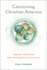 Conceiving Christian America-Embryo Adoption and Reproductive Politics