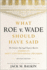 What Roe V. Wade Should Have Said