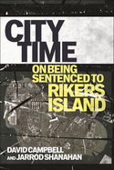 City Time: on Being Sentenced to Rikers Island
