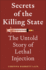 Secrets of the Killing State: the Untold Story of Lethal Injection
