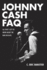 Johnny Cash Faq: All That's Left to Know About the Man in Black