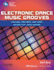 Electronic Dance Music Grooves: House, Techno, Hip-Hop, Dubstep and More! (Quick Pro Guides)