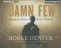 Damn Few: Making the Modern Seal Warrior