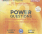 Power Questions: Build Relationships, Win New Business, and Influence Others