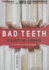 Bad Teeth: a Novel