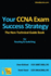 Your CCNA Exam Success Strategy: The Non-Technical Guidebook for Routing & Switching