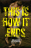 This is How It Ends Format: Paperback
