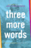 Three More Words