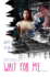 Wait for Me Format: Paperback