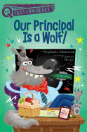 Our Principal is a Wolf! : a Quix Book
