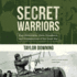 Secret Warriors: the Spies, Scientists, and Code Breakers of World War I