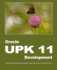 Oracle Upk 11 Development: Create High-Quality Training Material Using Oracle User Productivity Kit 11