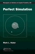 Perfect Simulation (Monographs on Statistics and Applied Probability, 148)