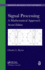 Signal Processing: a Mathematical Approach, Second Edition (Chapman & Hall/Crc Monographs and Research Notes in Mathematics)