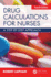 Drug Calculations for Nurses: a Step-By-Step Approach, Fourth Edition