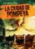 La Ciudad De Pompeya / the City of Pompeii (Desastres, 4) (Spanish Edition)