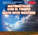 Matem�ticas Con El Tiempo / Math With Weather (Matem�ticas En Todas Partes / Math is Everywhere! , 2) (English and Spanish Edition)