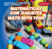Matem�ticas Con Juguetes / Math With Toys (Matem�ticas En Todas Partes! / Math is Everywhere! , 3) (English and Spanish Edition)