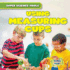 Using Measuring Cups (Super Science Tools)