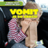 Vomit is So Gross! (Things That Gross Me Out! )