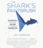 The Shark's Paintbrush: Biomimicry and How Nature is Inspiring Innovation