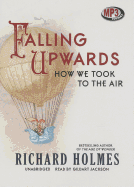 Falling Upwards: How We Took to the Air