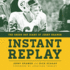 Instant Replay: the Green Bay Diary of Jerry Kramer