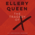 The Tragedy of X: the First Drury Lane Mystery (Ellery Queen Mysteries, 1932)
