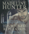 His Wicked Reputation Madeline Hunter