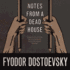 Notes From a Dead House