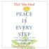 Peace is Every Step: the Path of Mindfulness in Everyday Life