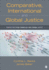 Comparative, International, and Global Justice: Perspectives From Criminology and Criminal Justice