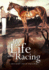 My Life and Racing: Insight Into Racing
