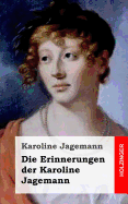 Die Erinnerungen Der Karoline Jagemann (German Edition)